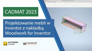 Projektowanie mebli w Autodesk Inventor z nakładką Woodwork for Inventor  | CADMAT 2023