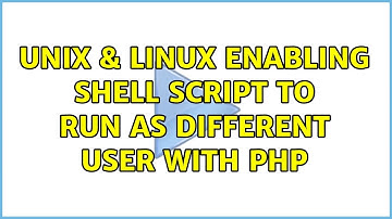 Unix & Linux: Enabling shell script to run as different user with PHP (2 Solutions!!)