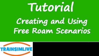 Train Simulator 2015 - Creating and using Free Roam Scenarios