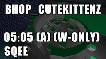 [CS:S BHOP] bhop_cutekittenz (w-only) in 05:05 by sQee