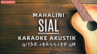 ♫ Mahalini - Sial (Karaoke Akustik)