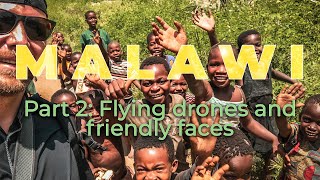 Malawi | Part 2: Flying drones and friendly faces