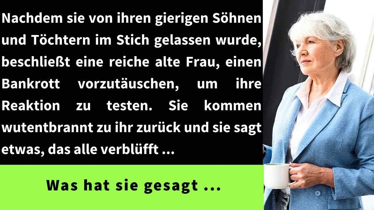 Nachdem sie von ihren gierigen Söhnen und Töchtern im Stich gelassen wurde, beschließt eine reiche
