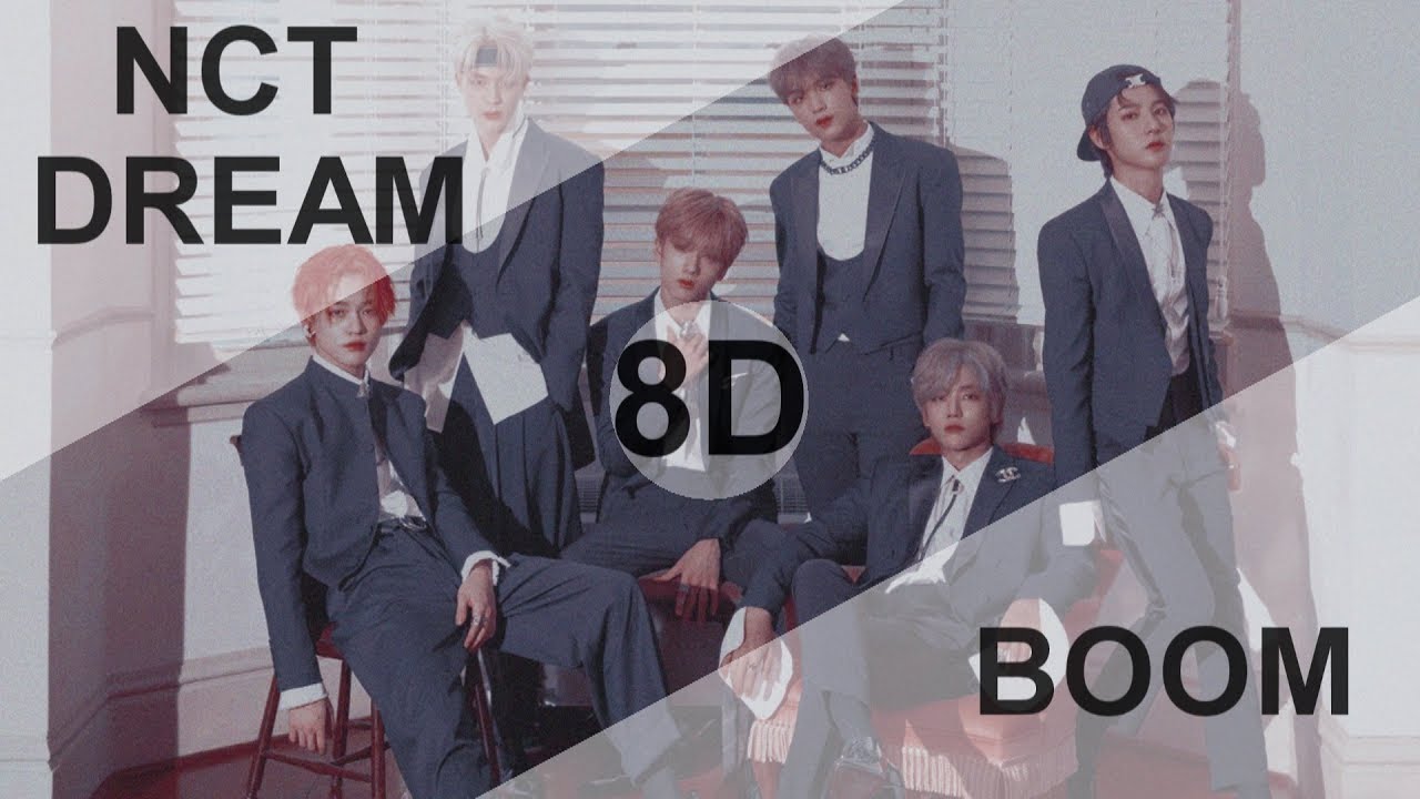 NCT Dream Boom. NCT Boom. Boom 8d audio