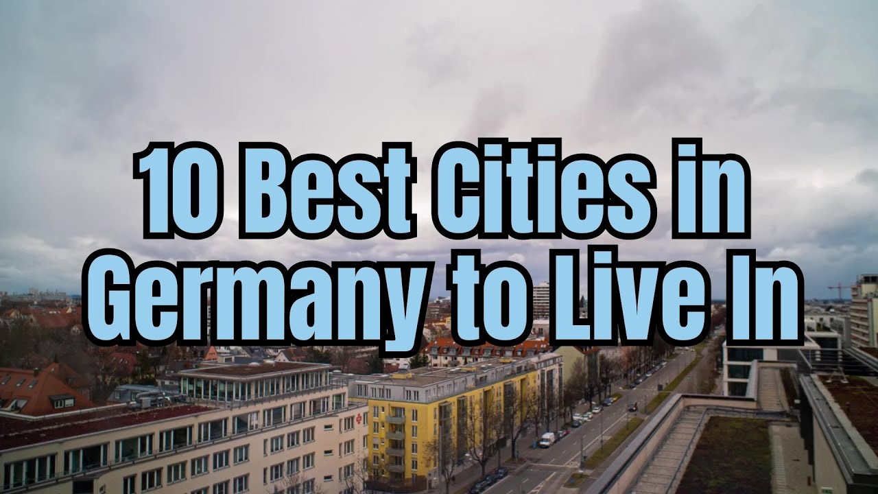 10 Best Cities In Germany To Live In 2023 YouTube 10 Best Cities In Germany To Live In 2023 YouTube