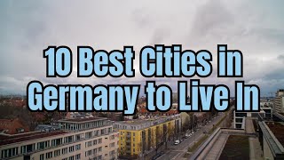 10 Best Cities in Germany to live in - 2023
