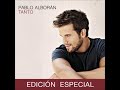 07 - Tanto - Pablo Alborán - Tanto Edición Especial