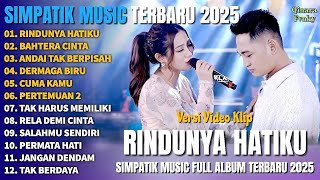 Rindunya Hatiku  Bahtera Cinta  Andai Tak Berpisah  Simpatik   Album Terbaru 2025