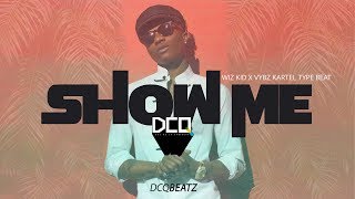 S H O W  M E - Wiz Kid x Vybz Kartel Type Beat | Dancehall  Instrumental 2017 | By DCQ BEATZ® chords