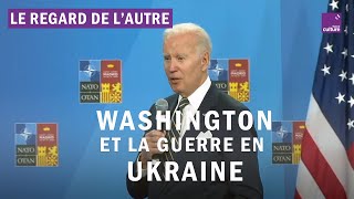 La guerre en Ukraine vue de Washington : une opportunité pour réaffirmer la puissance des États-Unis