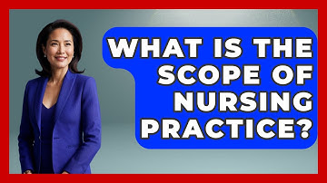 What Is The Scope Of Nursing Practice? - Nursing Knowledge Exchange