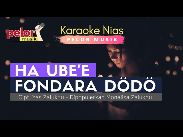 Karaoke Nias Terbaik - Ha Ube'e Fondara Dodo - Monalisa Zalukhu - Cipt. Yarman Zalukhu class=