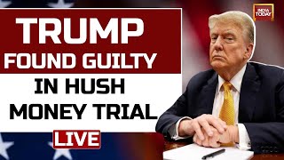 LIVE | Donald Trump Hearing | Trump Found Guilty On All 34 Counts At Hush Money Criminal Trial