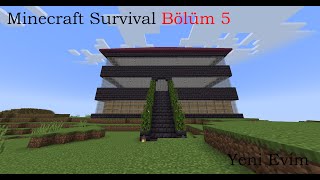 Minecraft Survival Bölüm 5 - Yeni Evim
