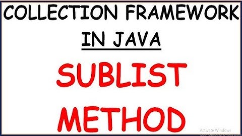 SUBLIST METHOD IN JAVA