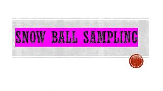 SNOW BALL SAMPLING