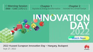 Morning Session | 2022 Huawei European Innovation Day