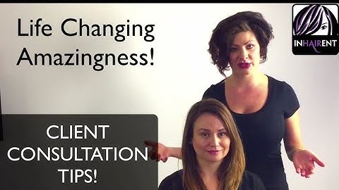 CLIENT CONSULTATION: HAIRSTYLISTS TIPS, HOW TO DEAL WITH DIFFICULT CLIENTS