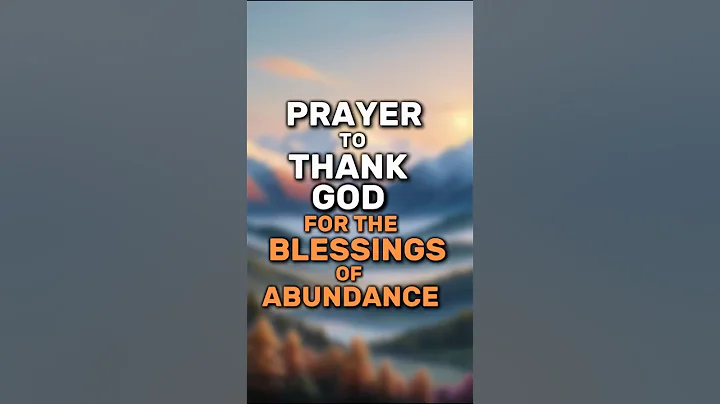 Prayer to thank God for the Blessings of Abundance.#godbibleandme #shortprayers #prayer