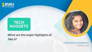 What are the major highlights of .Net 6 | Tech Nuggets by Zuci | Episode - 34