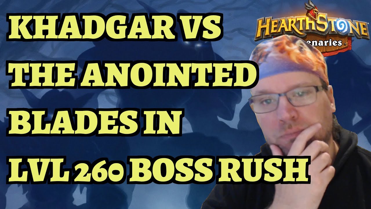 The First Level 260 Mythic Boss Rush - Khadgar Meets The Anointed Blades - Hearthstone Mercenaries