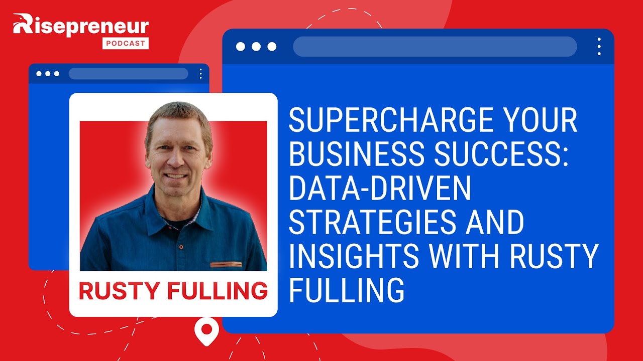 Supercharge Your Business Success: Data-Driven Strategies and Insights with Rusty Fulling #business