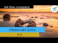 &quot;Ordinary Love&quot; by U2 - Solo Piano Arrangement + SHEET MUSIC LINK