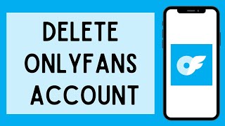How To Delete OnlyFans Account (2023)