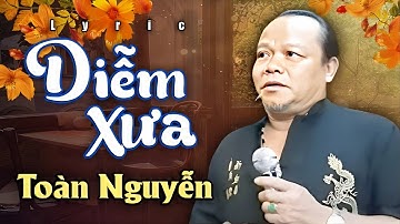 HOÀI NIỆM MỘT THỜI với DIỄM XƯA của TOÀN NGUYỄN | Sáng tác: Trịnh Công Sơn | LYRIC VIDEO
