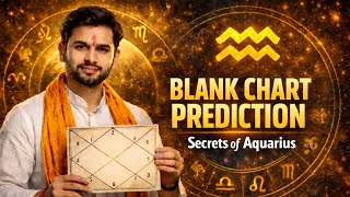 Blank Chart Prediction - Secrets of Aquarius Sign ll Astro Magic