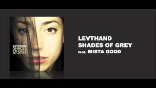 Levthand - Shades Of Grey - Feat. Mista Good