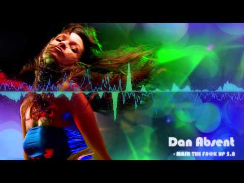 Dan Absent - MASH THE F#@K UP 5.0