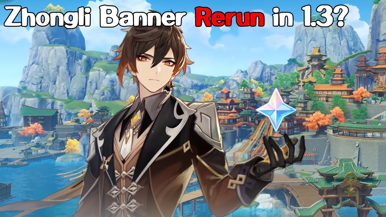 Could Zhongli Get A Banner Rerun In 1 3 Genshin Impact Youtube