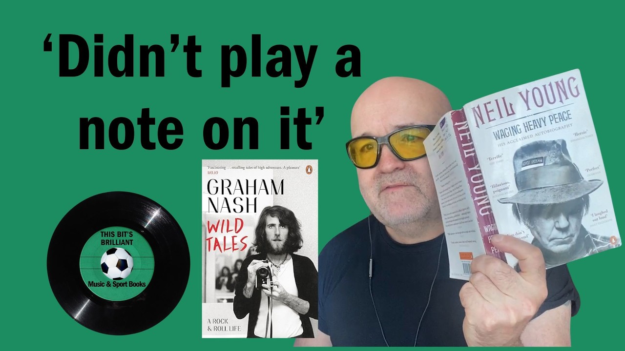 What Neil Young & Graham Nash's books say about them, their music and CSNY | This Bit's Brilliant