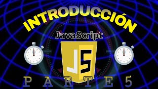 Introducción a JAVASCRIPT parte 5.- Temporizador