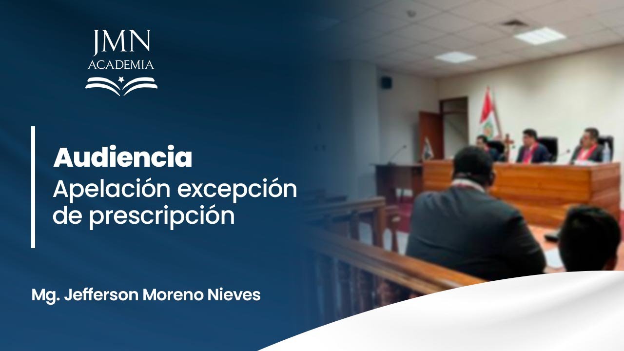 Audiencia apelación de excepción de prescripción - Jefferson Moreno