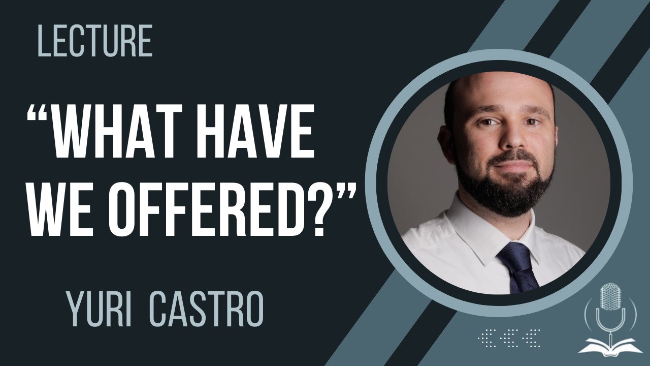 "What Have We Offered? - Yuri Castro - CLSG