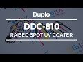 Duplo DDC-810 Raised Spot UV Coater