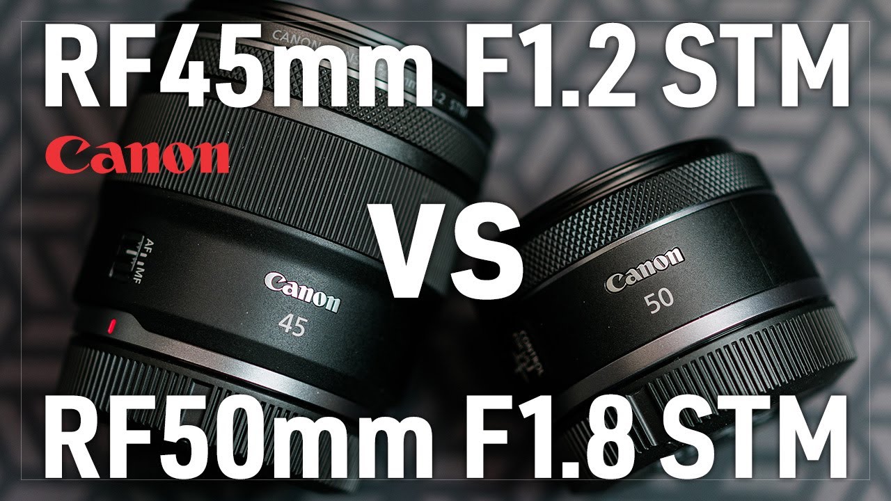 Canon RF45mm F1.2 STM vs RF50mm F1.8 STM あなたはどっちが好き？45mmは現代の最新オールドレンスです！