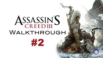 Assassins Creed III - Walkthrough/Gameplay - Part 2 [A Deadly Performance | Journey to the new world]