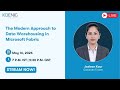 The Modern Approach to Data Warehousing in Microsoft Fabric