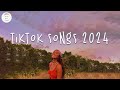 Tiktok songs 2024 🍹 Tiktok viral songs 2024 ~ Best tiktok songs 2024