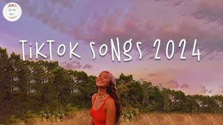 Tiktok songs 2024 🍹 Tiktok viral songs 2024 ~ Best tiktok songs 2024