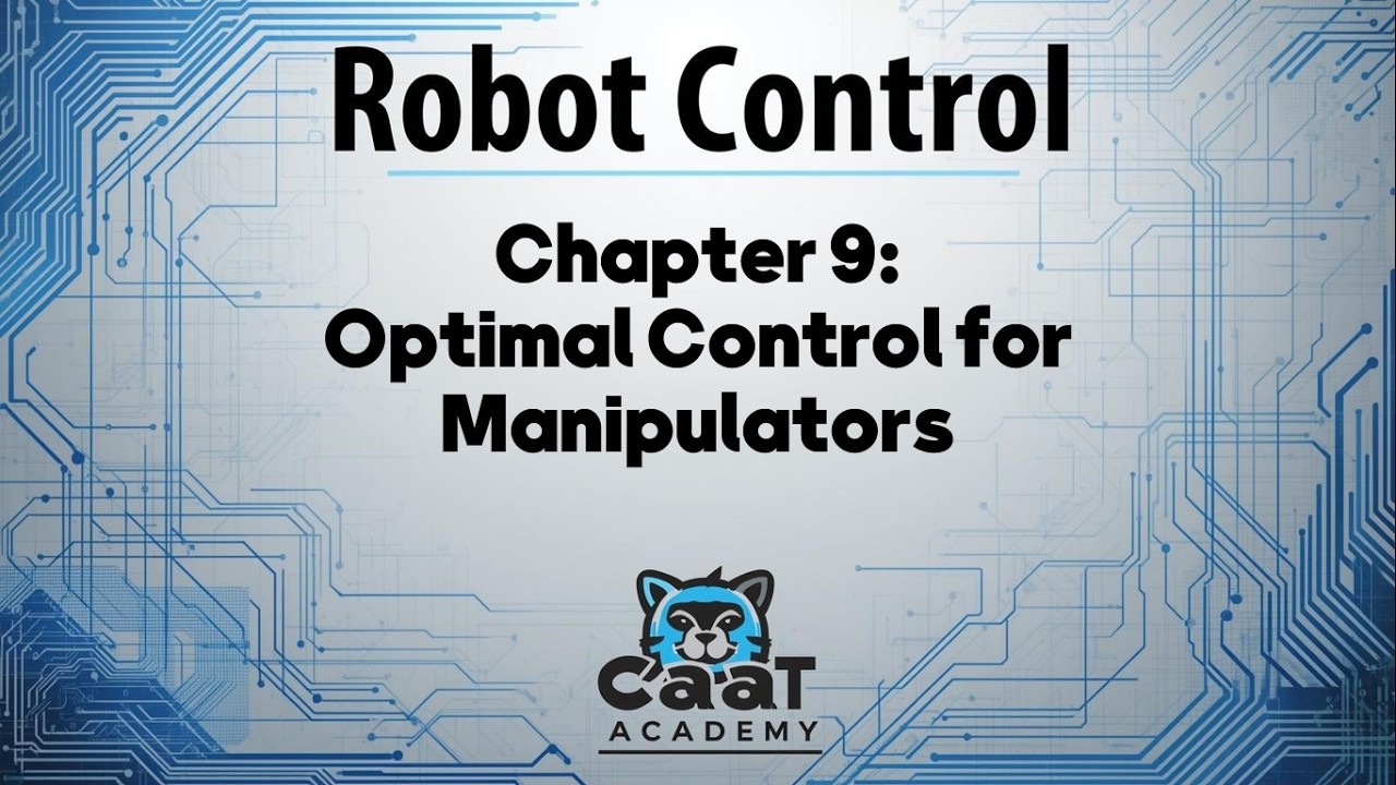 Robot Control Course | Chapter 9: Optimal Control for Manipulators ...