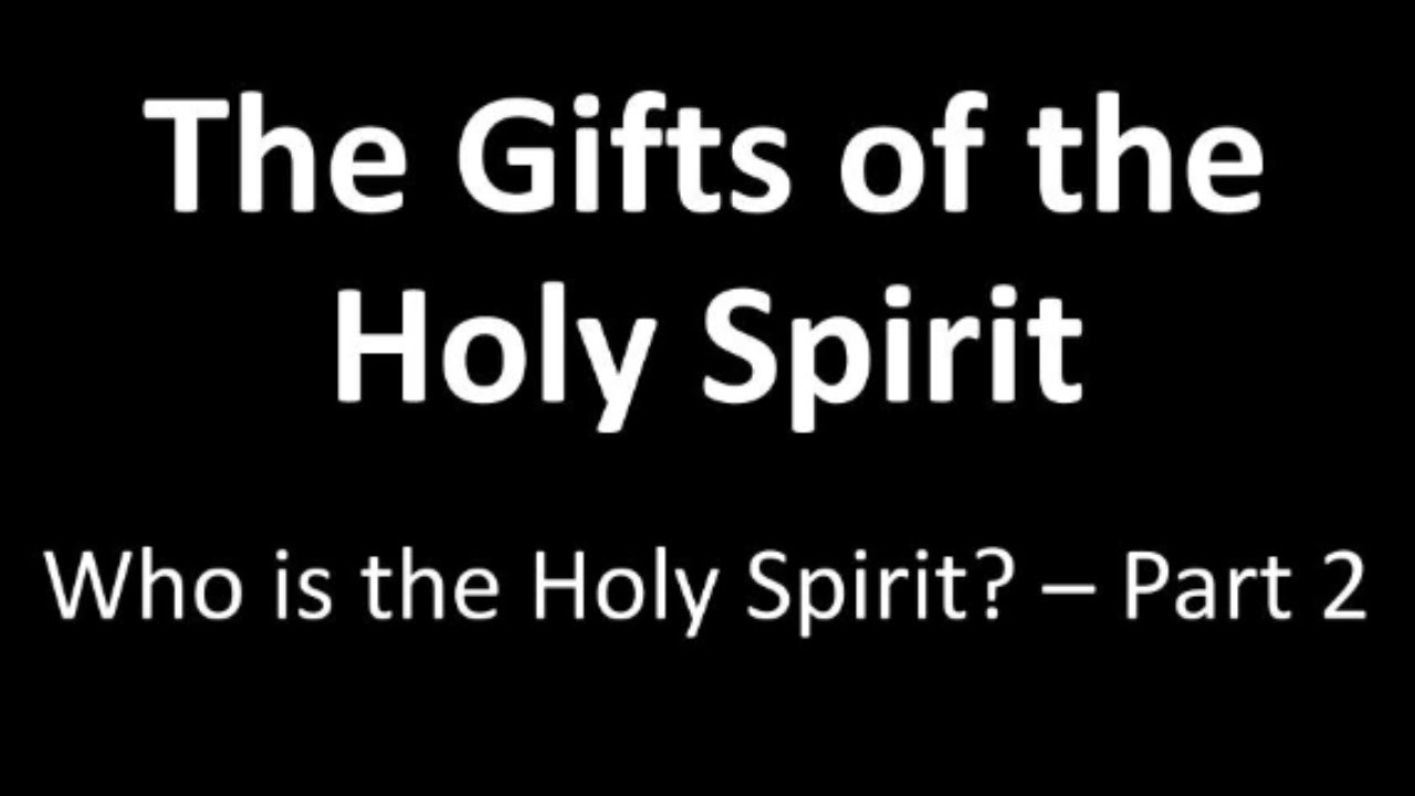 The Gifts of the Holy Spirit – Part 2 - YouTube