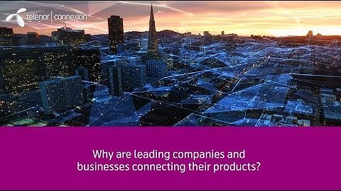 IoT and mobile connectivity - Telenor Connexion IoT operator