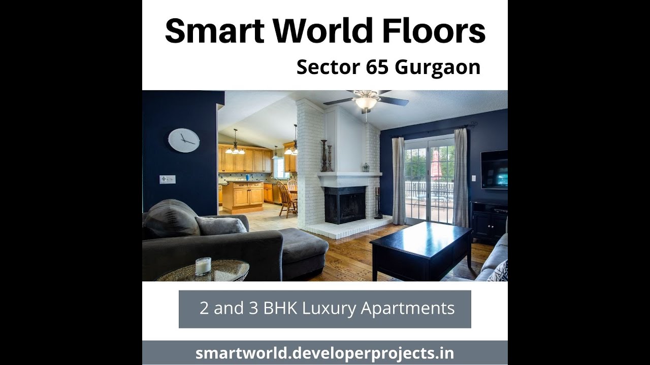 Smart World Floors Sector 65 Gurgaon - Life Was Never Such A Perfect Blend