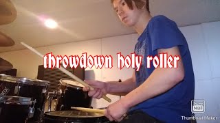 Throwdown holy roller drum cover