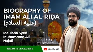 Biography of Imam Ali AlRiḍā (A.S) | Maulana Syed Mohammad Ali Najafi