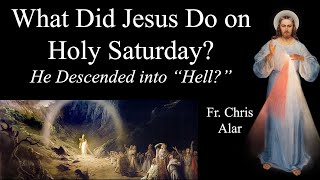 What Did Jesus Do in the Tomb and What 'hell' Did He Descend to? Explaining the Faith
